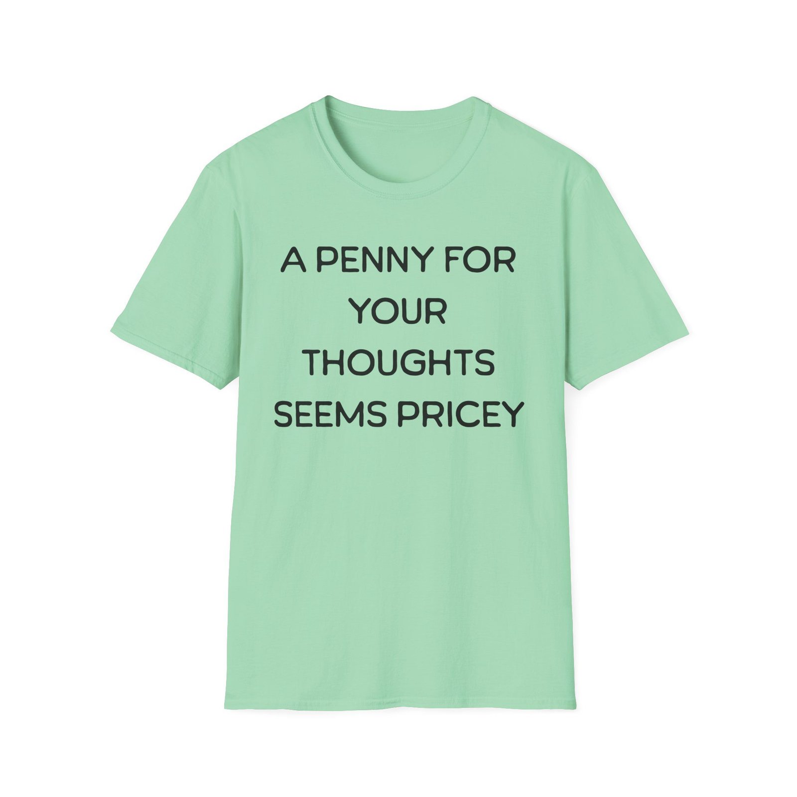 A Penny for Your Thoughts Seems Pricey T-Shirt - Image 13