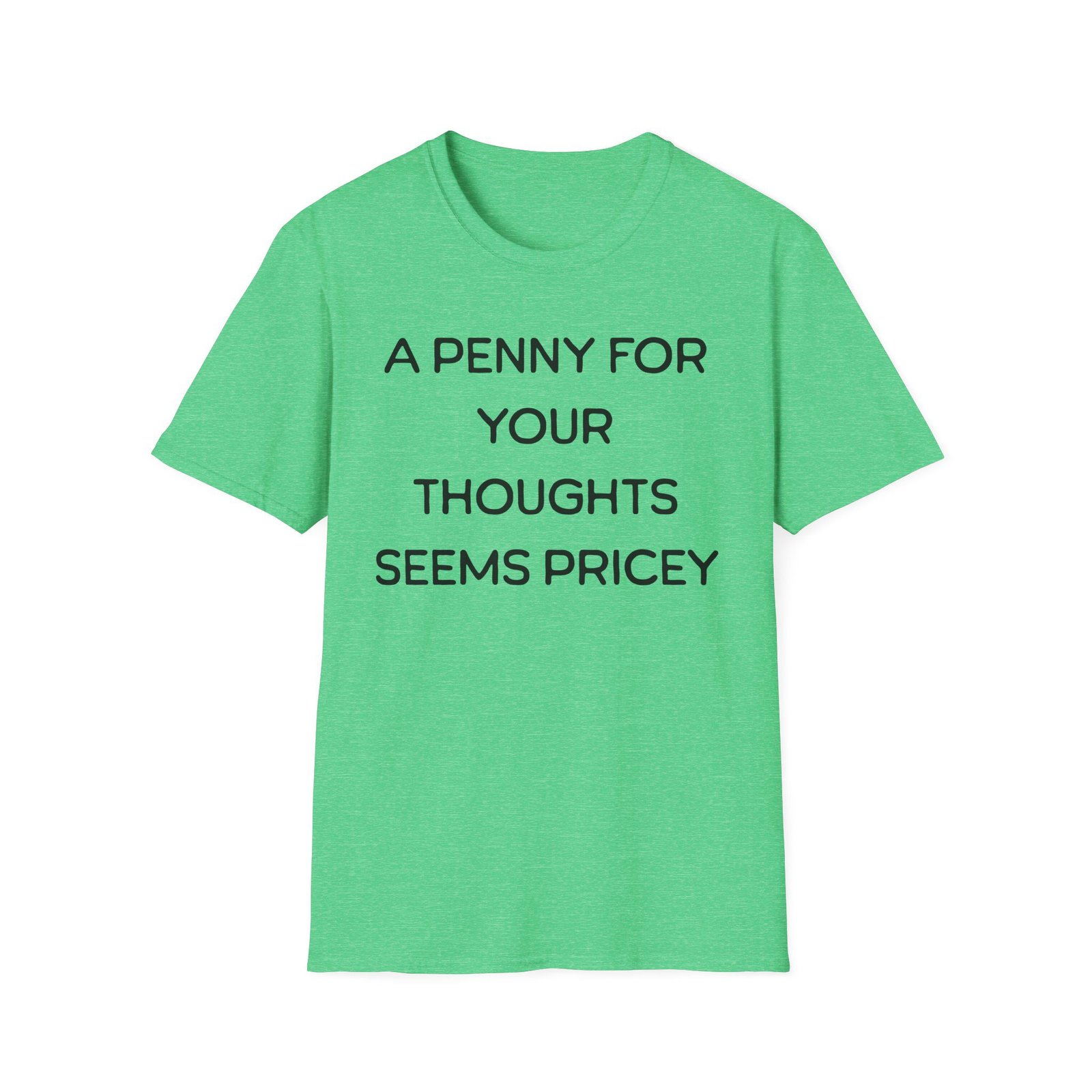 A Penny for Your Thoughts Seems Pricey T-Shirt - Image 19
