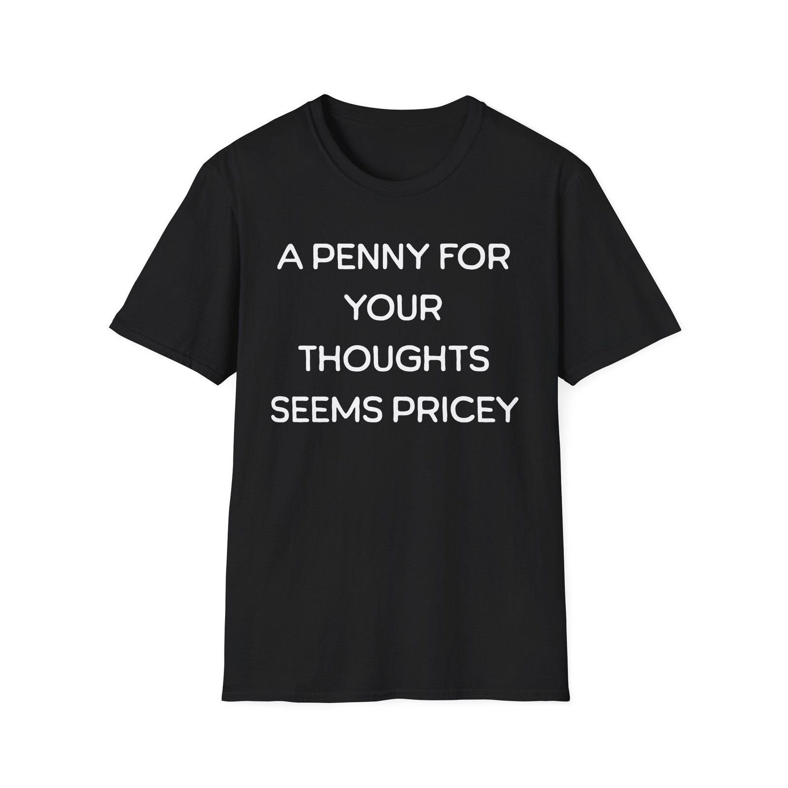 A Penny for Your Thoughts Seems Pricey T-Shirt - Image 7