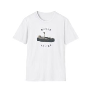 Never Better Skeleton Graphic Tee
