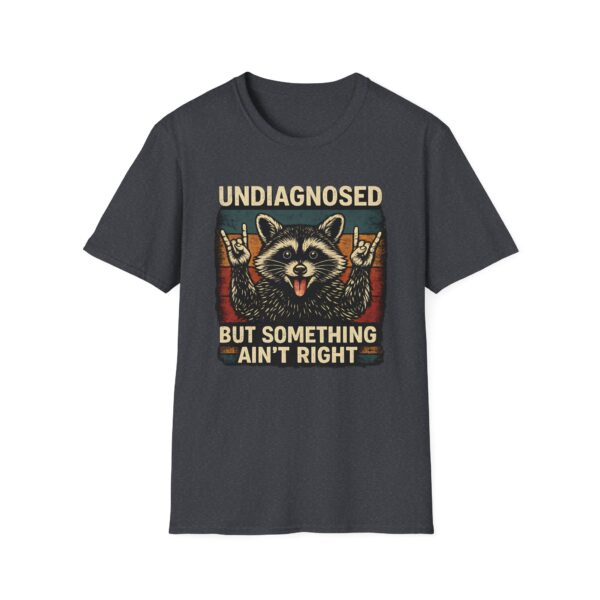 Funny Raccoon T-Shirt | Undiagnosed But Something Ain’t Right Graphic Tee