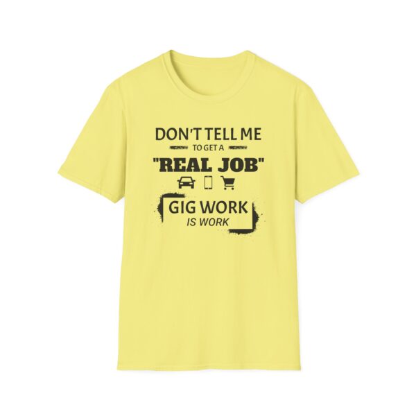 Gig Work Is Work Unisex T-Shirt