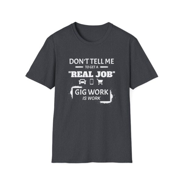 Gig Work Is Work Unisex T-Shirt