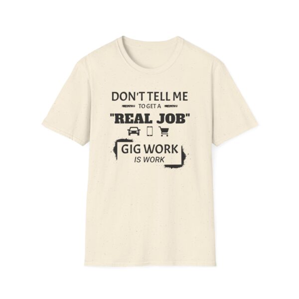 Gig Work Is Work Unisex T-Shirt