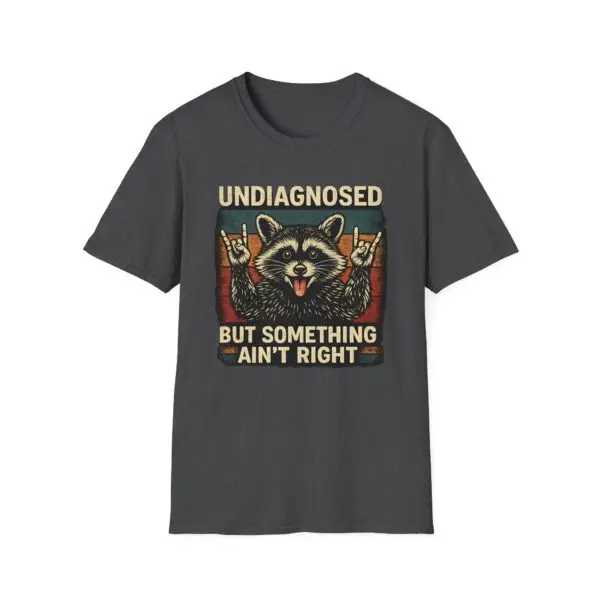 Funny Raccoon T-Shirt | Undiagnosed But Something Ain’t Right Graphic Tee