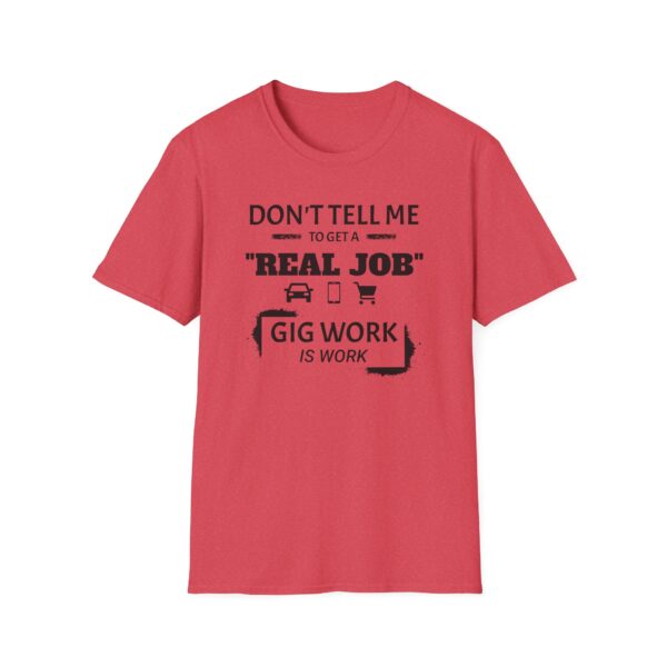 Gig Work Is Work Unisex T-Shirt