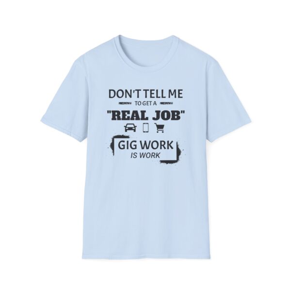 Gig Work Is Work Unisex T-Shirt