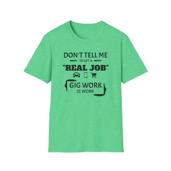 Gig Work Is Work Unisex T-Shirt