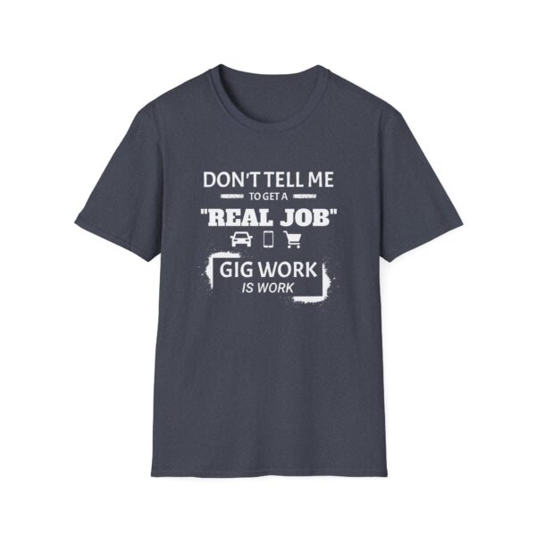 Gig Work Is Work Unisex T-Shirt