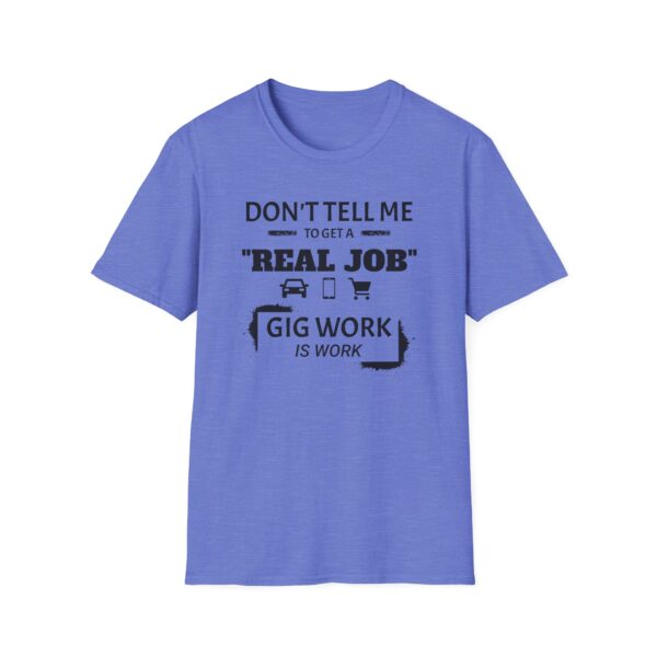 Gig Work Is Work Unisex T-Shirt