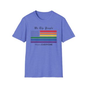 We The People Means Everyone Pride T-Shirt